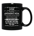 I'M A Lucky Son Because I'M Raised By A Freaking Awesome Mom (10) Black Coffee Mug - Black