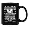 I'M A Lucky Son Because I'M Raised By A Freaking Awesome Mom (1) Black Coffee Mug - Black