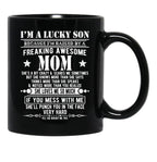 I'M A Lucky Son Because I'M Raised By A Freaking Awesome Mom (1) Black Coffee Mug - Black