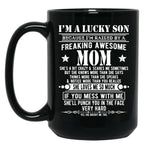 I'M A Lucky Son Because I'M Raised By A Freaking Awesome Mom (1) Black Coffee Mug