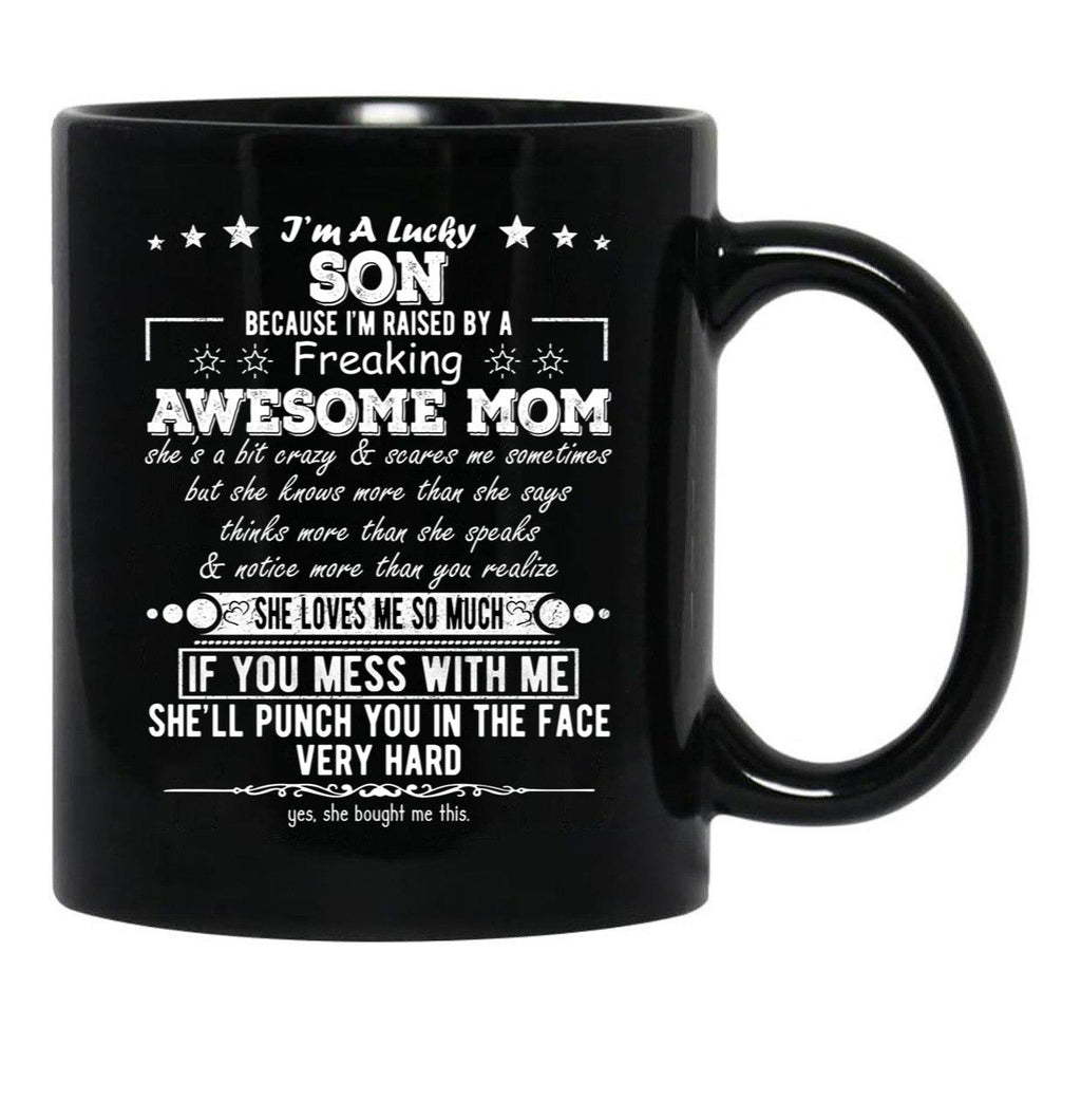 I'M A Lucky Son Because I'M Raised By A Freaking Awesome Mom (2) Black Coffee Mug - Black
