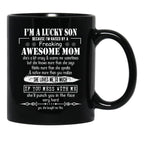 I'M A Lucky Son Because I'M Raised By A Freaking Awesome Mom (3) Black Coffee Mug - Black