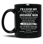 I'M A Lucky Son Because I'M Raised By A Freaking Awesome Mom (3) Black Coffee Mug