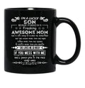 I'M A Lucky Son Because I'M Raised By A Freaking Awesome Mom (6) Black Coffee Mug - Black