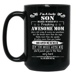 I'M A Lucky Son Because I'M Raised By A Freaking Awesome Mom (7) Black Coffee Mug