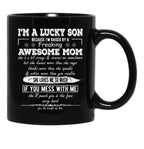 I'M A Lucky Son Because I'M Raised By A Freaking Awesome Mom (8) Black Coffee Mug - Black