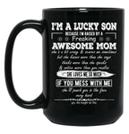 I'M A Lucky Son Because I'M Raised By A Freaking Awesome Mom (8) Black Coffee Mug