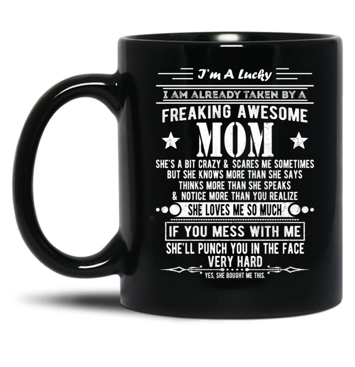 I'M A Lucky Son Because I'M Raised By A Freaking Awesome Mom Black Coffee Mug