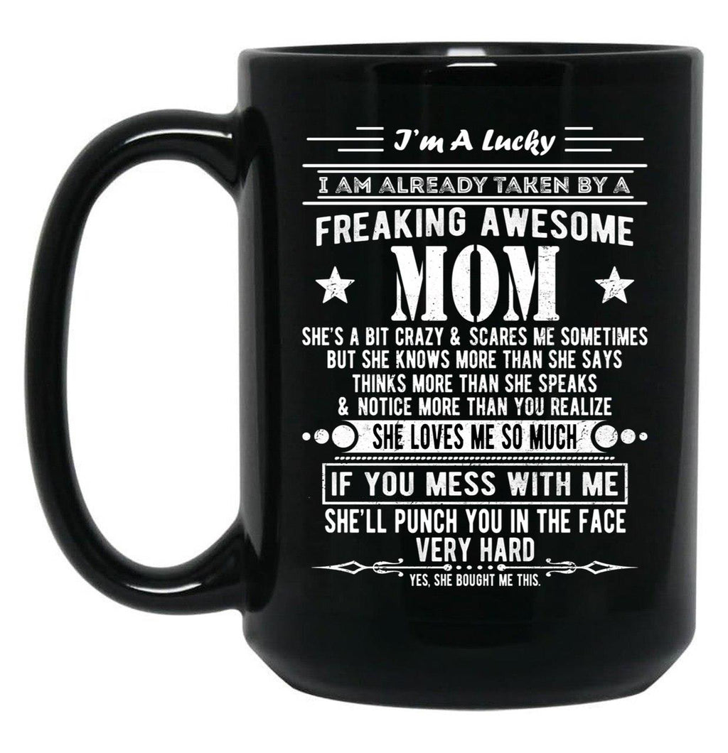 I'M A Lucky Son Because I'M Raised By A Freaking Awesome Mom Black Coffee Mug