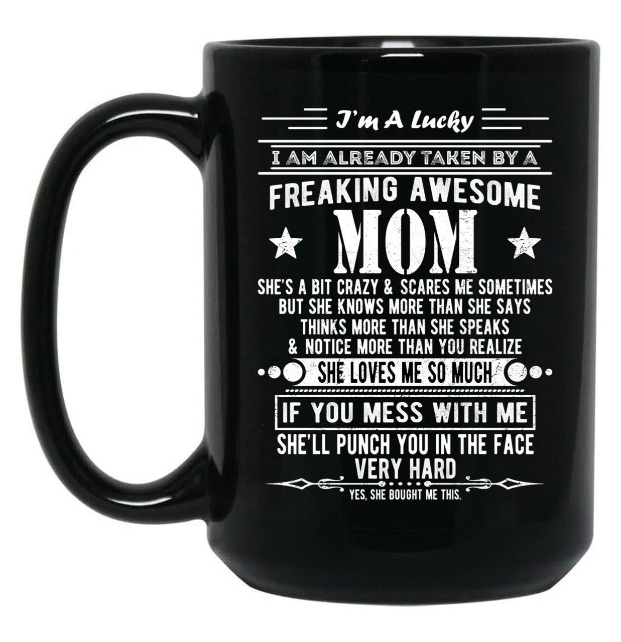 I'M A Lucky Son Because I'M Raised By A Freaking Awesome Mom Black Coffee Mug