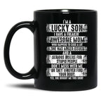 I'M A Lucky Son I Have A Freaking Awesome Mom Black Coffee Mug