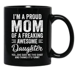 I'M A Mom Of An Awesome Daughter Mothers Day Black Coffee Mug - Black