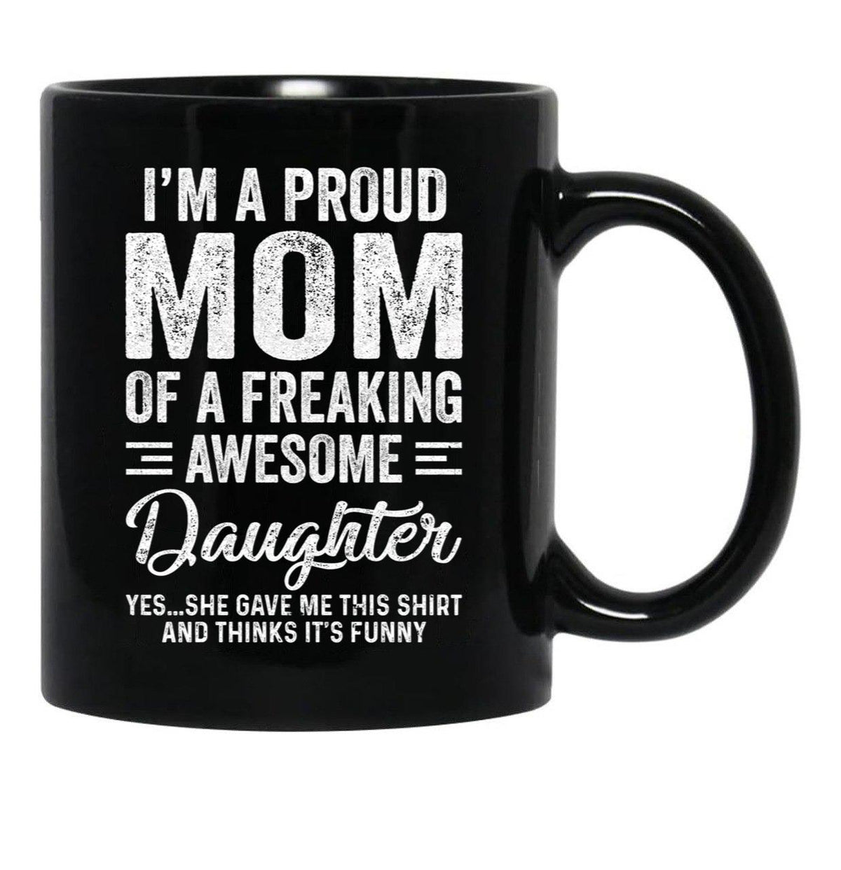 I'M A Mom Of An Awesome Daughter Mothers Day Black Coffee Mug - Black