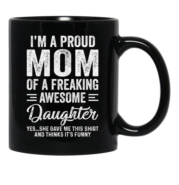 I'M A Mom Of An Awesome Daughter Mothers Day Black Coffee Mug - Black