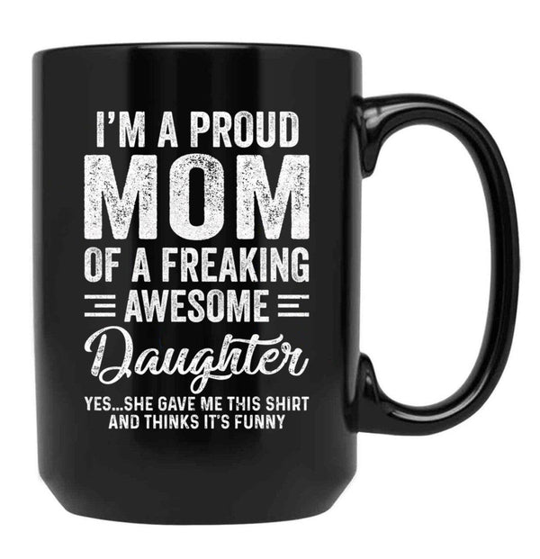 I'M A Mom Of An Awesome Daughter Mothers Day Black Coffee Mug - Black