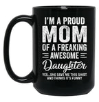 I'M A Mom Of An Awesome Daughter Mothers Day Black Coffee Mug