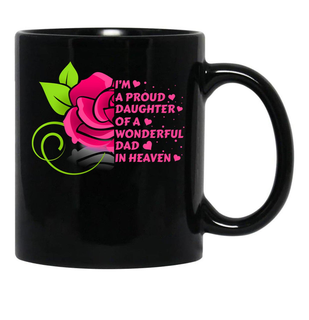 I'M A Proud Daughter Of A Wonderful Dad In Heaven (1) Black Coffee Mug - Black