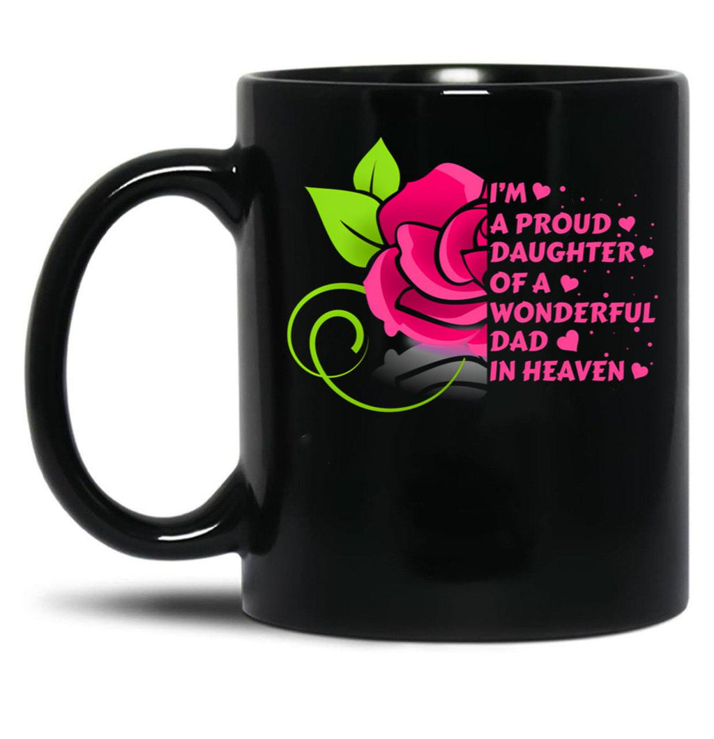 I'M A Proud Daughter Of A Wonderful Dad In Heaven Black Coffee Mug