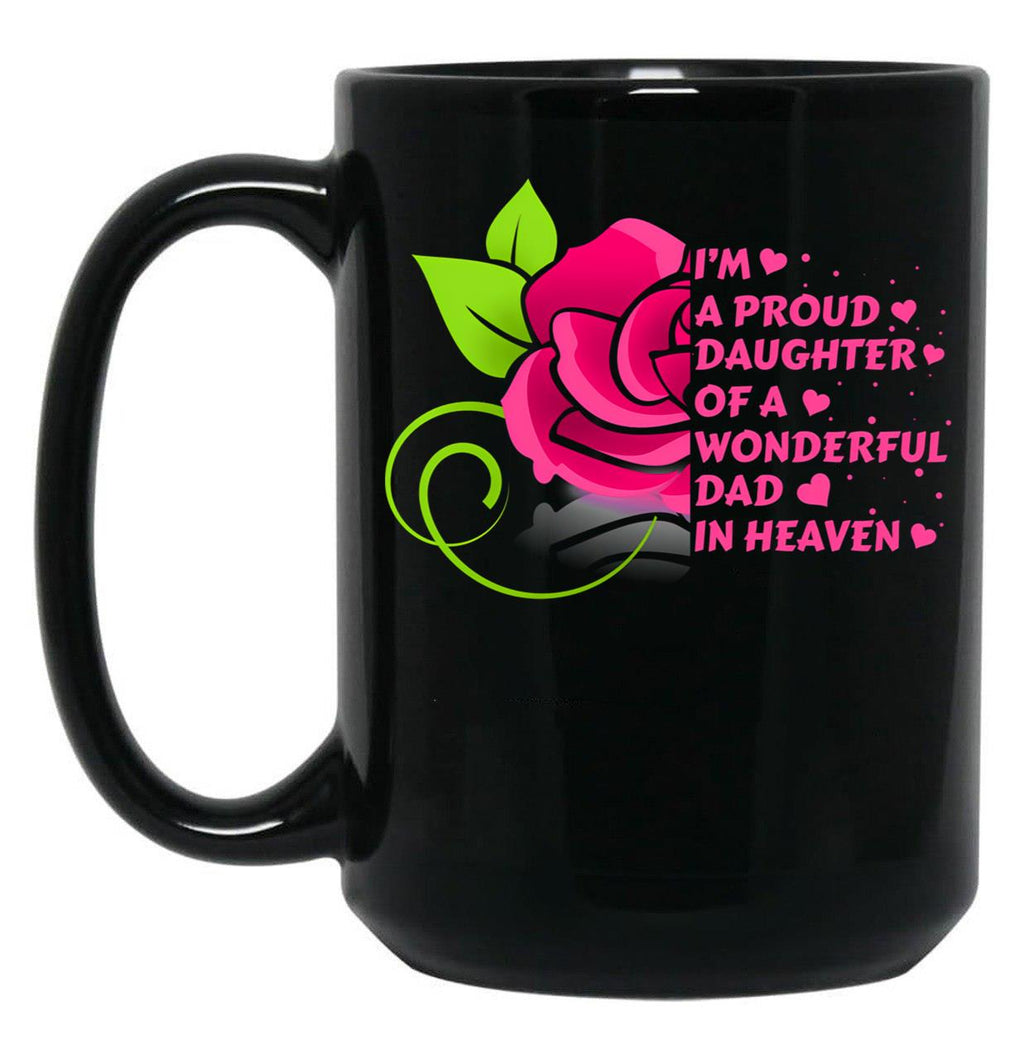 I'M A Proud Daughter Of A Wonderful Dad In Heaven Black Coffee Mug