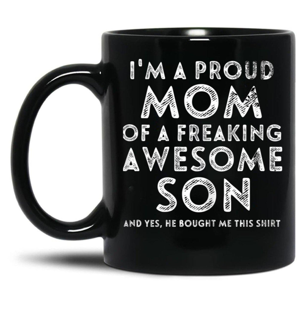 I'M A Proud Mom Of A Freaking Awesome Son Gifts Mothers Day Black Coffee Mug