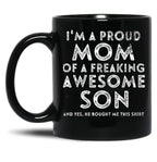 I'M A Proud Mom Of A Freaking Awesome Son Gifts Mothers Day Black Coffee Mug