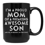 I'M A Proud Mom Of A Freaking Awesome Son Gifts Mothers Day Black Coffee Mug - Black