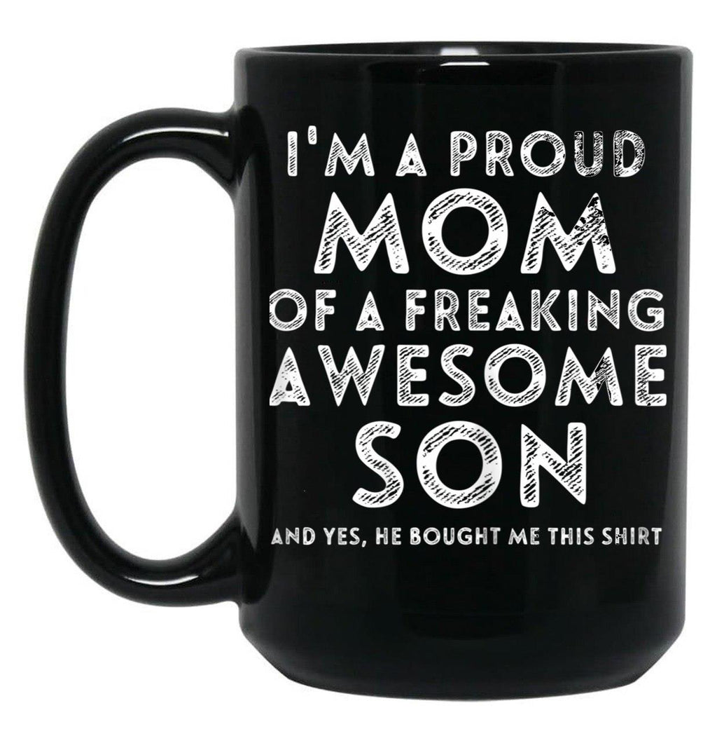 I'M A Proud Mom Of A Freaking Awesome Son Gifts Mothers Day Black Coffee Mug