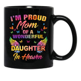 I'M A Proud Mom Of A Wonderful Daughter In Heaven 95 Son Funny Christmas Cute Dad Daughter Mother'S Day Black Coffee Mug - Black
