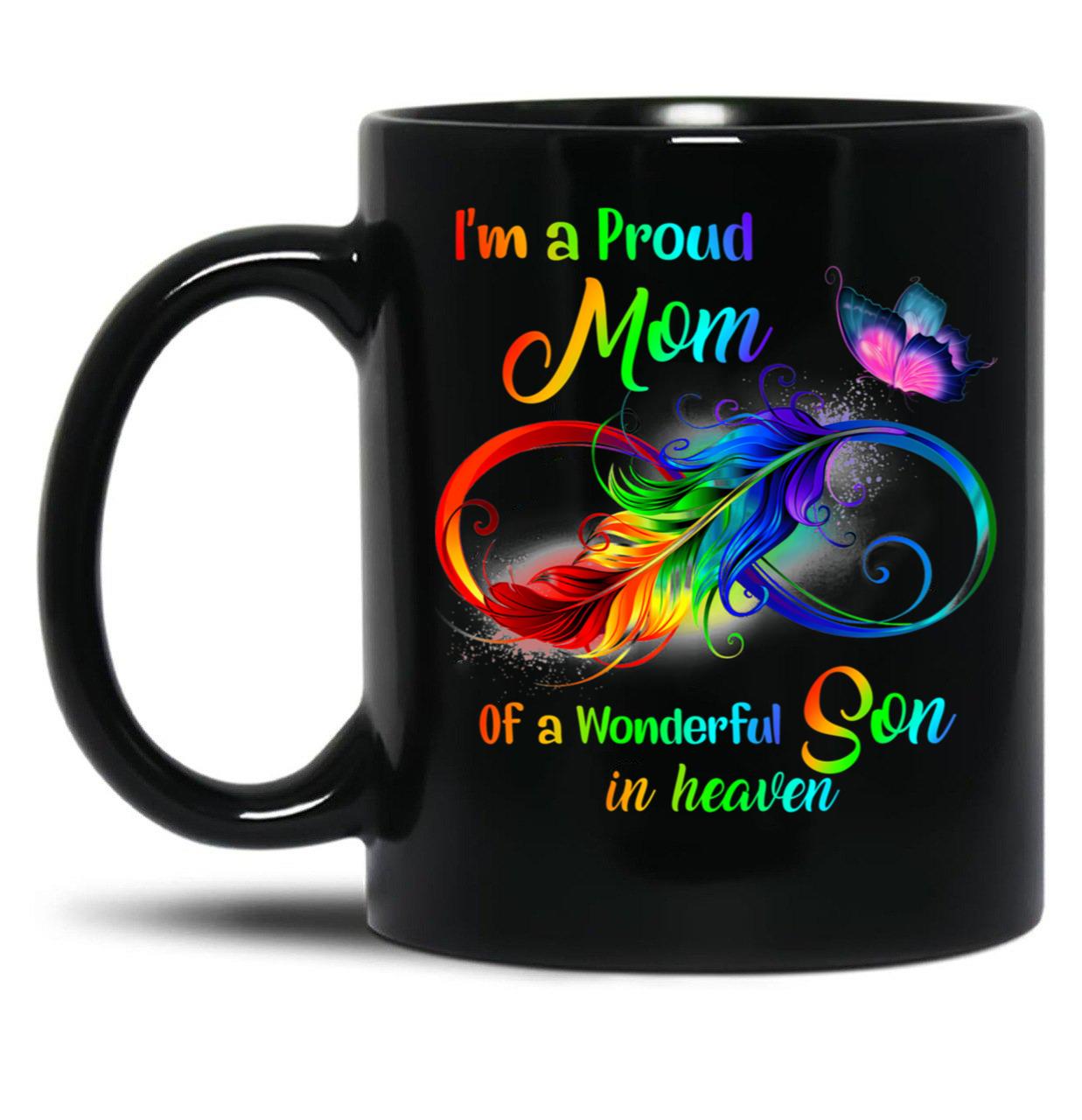 I'M A Proud Mom Of A Wonderful Son In Heaven 95 Son Funny Christmas Cute Dad Daughter Black Coffee Mug