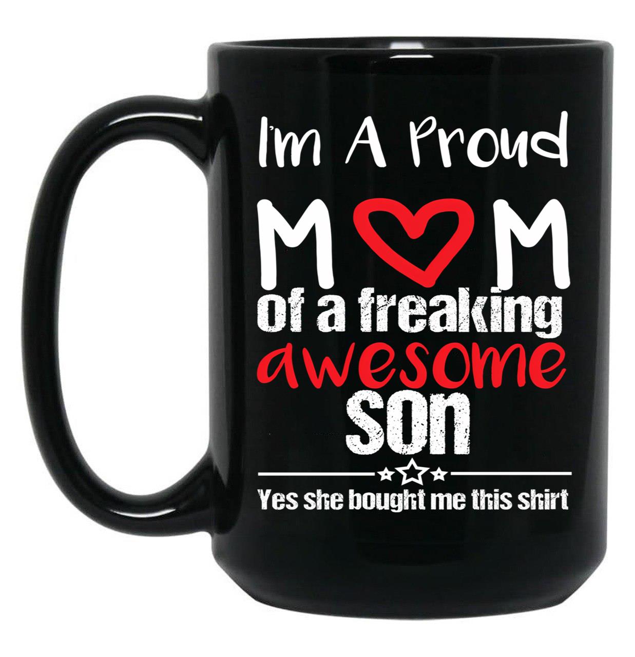 I'M A Proud Mom Mug Gift From Daughter Funny Mothers Day (1) Black Coffee Mug