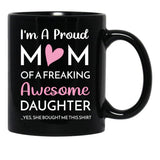 I'M A Proud Mom Mug Gift From Daughter Funny Mothers Day (2) Black Coffee Mug - Black