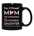 I'M A Proud Mom Mug Gift From Daughter Funny Mothers Day (2) Black Coffee Mug - Black