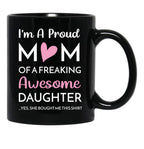 I'M A Proud Mom Mug Gift From Daughter Funny Mothers Day (2) Black Coffee Mug - Black