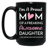 I'M A Proud Mom Mug Gift From Daughter Funny Mothers Day (2) Black Coffee Mug