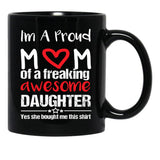 I'M A Proud Mom Mug Gift From Daughter Funny Mothers Day Black Coffee Mug - Black
