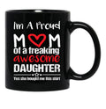 I'M A Proud Mom Mug Gift From Daughter Funny Mothers Day Black Coffee Mug - Black