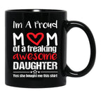I'M A Proud Mom Mug Gift From Daughter Funny Mothers Day Black Coffee Mug - Black