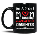 I'M A Proud Mom Mug Gift From Daughter Funny Mothers Day Black Coffee Mug