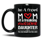 I'M A Proud Mom Mug Gift From Daughter Funny Mothers Day Black Coffee Mug