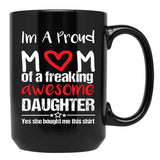 I'M A Proud Mom Mug Gift From Daughter Funny Mothers Day Black Coffee Mug - Black
