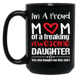 I'M A Proud Mom Mug Gift From Daughter Funny Mothers Day Black Coffee Mug