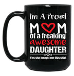 I'M A Proud Mom Mug Gift From Daughter Funny Mothers Day Black Coffee Mug