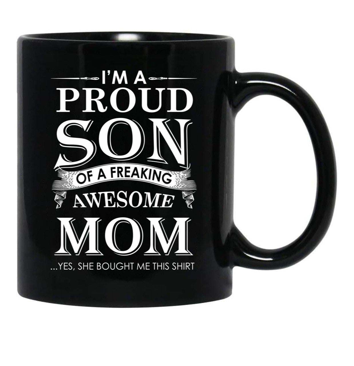 I'M A Proud Son Of A Freaking Awesome Mom Black Coffee Mug - Black