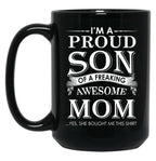 I'M A Proud Son Of A Freaking Awesome Mom Black Coffee Mug