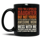 I'M A Spoiled Daughter But Not Yours For Women Girls Black Coffee Mug