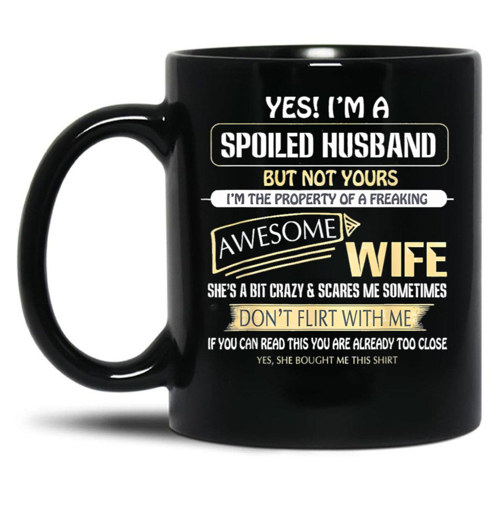 I'M A Spoiled Husband Of A Freaking Awesome Wife Black Coffee Mug