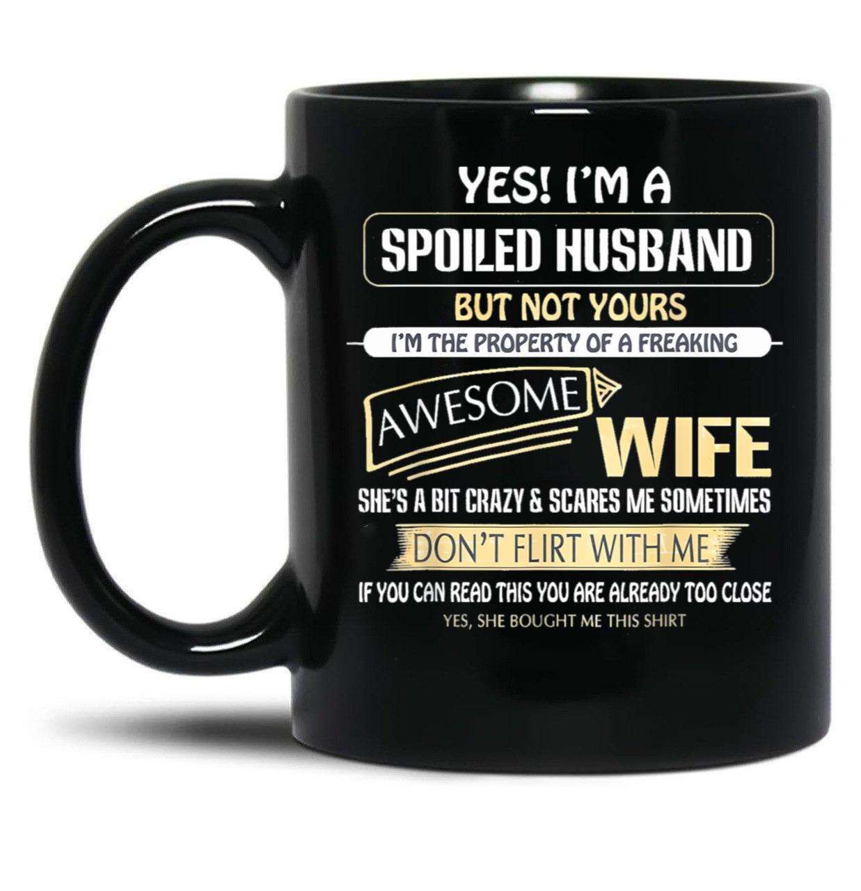 I'M A Spoiled Husband Of A Freaking Awesome Wife Black Coffee Mug