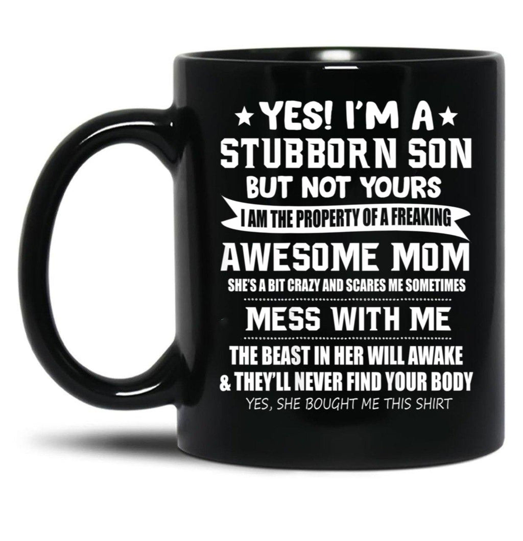 I'M A Stubborn Son Gift From Awesome Mom Mothers Day Black Coffee Mug