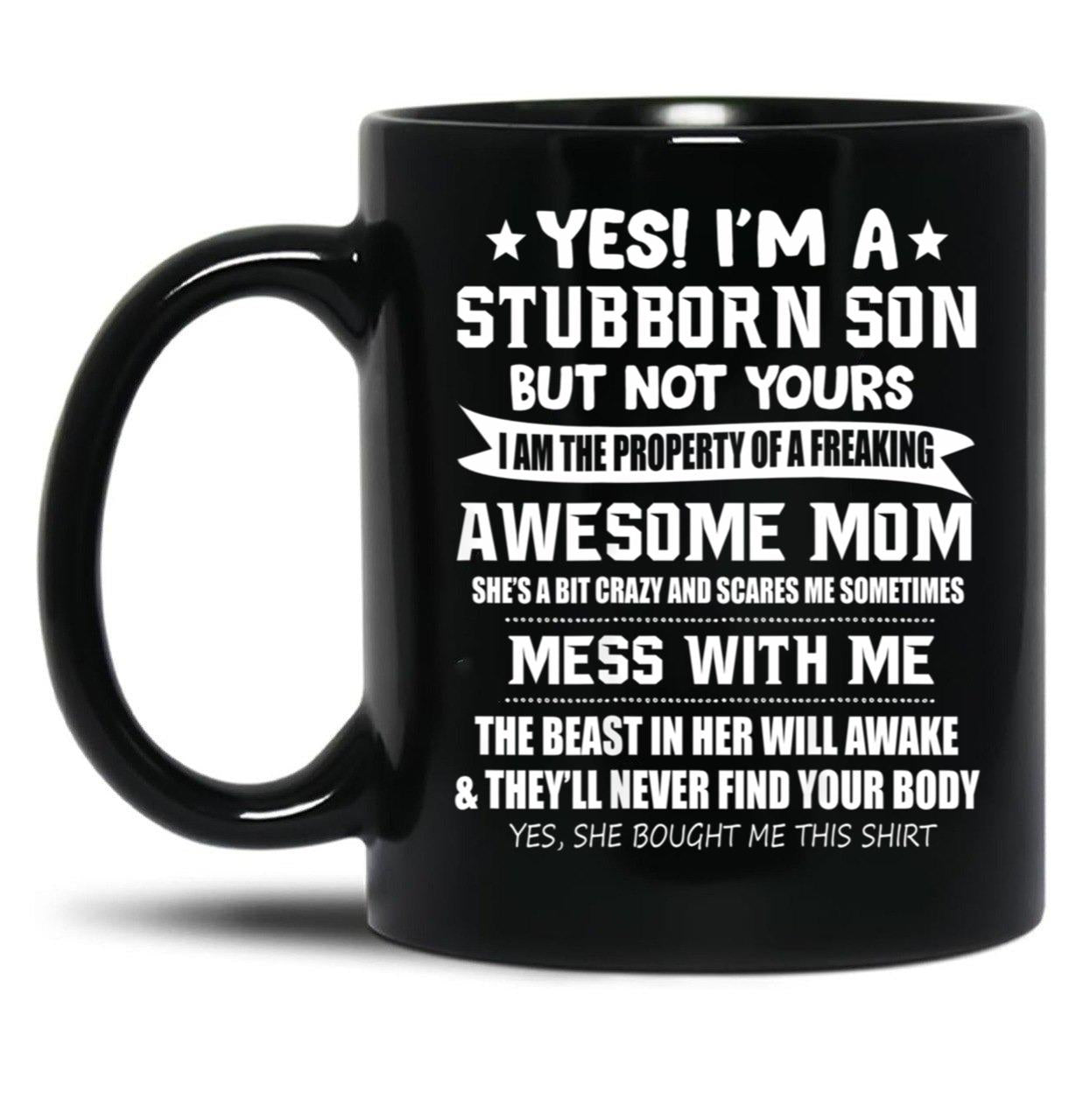 I'M A Stubborn Son Gift From Awesome Mom Mothers Day Black Coffee Mug