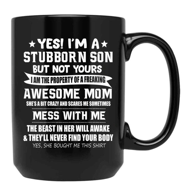 I'M A Stubborn Son Gift From Awesome Mom Mothers Day Black Coffee Mug - Black